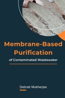 Membrane-Based Purification of Contaminated Wastewater 1805281801 Book Cover