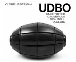 Claire Lieberman Udbo : Unidentified Dangerous Beautiful Objects 0692128255 Book Cover