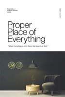 Proper Place of Everything: When Everything is in Its Place, the Heart is at Rest B0FSXBZFCQ Book Cover