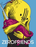 Zerofriends: A Collection of Art and Madness 158423508X Book Cover