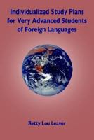 Individualized Study Plans for Very Advanced Students of Foreign Languages 0967990734 Book Cover