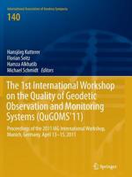 The 1st International Workshop on the Quality of Geodetic Observation and Monitoring Systems (Qugoms'11): Proceedings of the 2011 Iag International Workshop, Munich, Germany April 13 15, 2011 3319364685 Book Cover