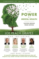 The POWER of MENTAL WEALTH Featuring Joe Peach Graves : Success Begins From Within 1951502531 Book Cover