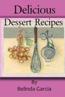 Delicious Dessert Recipes 1468159739 Book Cover