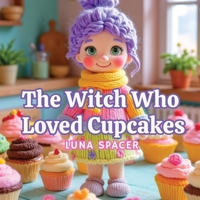 The Witch Who Loved Cupcakes B0FGZ1MJP4 Book Cover