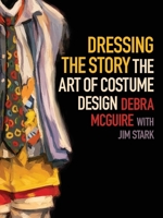 Dressing the Story: The Art of Costume Design B0H1K38Z3L Book Cover