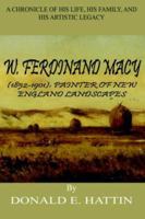 W. Ferdinand Macy (1852-1901): Painter of New England Landscapes: A Chronicle of His Life, His Family, and His Artistic Legacy 1418436135 Book Cover