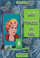Anita, princesse en péril: Grandeur et misère de la petite noblesse 2322185779 Book Cover