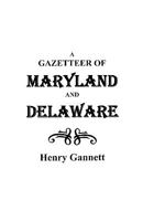 A Gazetteer of Maryland And Delaware 080630703X Book Cover