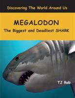 Megalodon: The Biggest and Deadliest SHARK (Age 6 and above) (Discovering The World Around Us Book 3) 1988695090 Book Cover