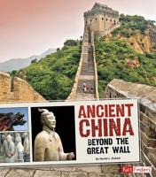 Ancient China: Beyond the Great Wall 1429668296 Book Cover