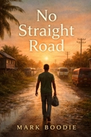 No Straight Road B0GWMYSYHM Book Cover