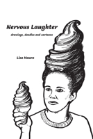 Nervous Laughter: drawings, doodles and cartoons 1701148579 Book Cover