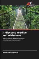 Il discorso medico sull'Alzheimer: Aggiornamento della terminologia e ristrutturazione dei concetti 6206216721 Book Cover