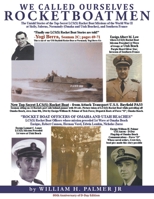 We Called Ourselves Rocketboatmen: The Untold Stories of the Top-Secret LSC(S) Rocket Boat Missions of World War II at Sicily, Salerno, Normandy (Omah 1647499623 Book Cover
