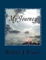 My Journey: Out of Darkness; Into the Light 1530605008 Book Cover