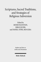 Scriptures, Sacred Traditions, and Strategies of Religious Subversion: Studies in Discourse with the Work of Guy G. Stroumsa 3161550013 Book Cover