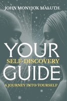 Your Self Discovery Guide: A Journey Into Yourself 151527067X Book Cover