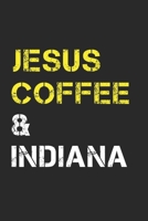 Jesus Coffee & Indiana: Indiana Composition Notebook Indiana Gifts And Souvenirs- Writing Journal/Diary To Write In ForJ esus And Coffee Lovers, Lined Journal Planner, Blank Book 6 X 9, 110 pages 1671916042 Book Cover