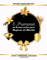 6 Promesas de Restauraci�n para mujeres sin marido: Estudio b�blico para divorciadas, viudas y madres solteras 0692955836 Book Cover