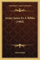 Arany Janos Es A Biblia (1904) 1168072468 Book Cover