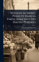 Voyages Au Mont-Perdu Et Dans La Partie Adjacente Des Hautes-PyrÃ(c)nÃ(c)es (French Edition) 1023707535 Book Cover