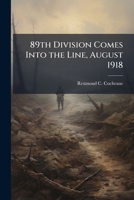 89th Division Comes Into the Line, August 1918 1025099001 Book Cover