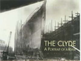 The Clyde: A Portrait of a River 0862415845 Book Cover