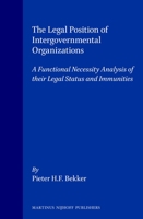 The Legal Position of Intergovernmental Organizations (Legal Aspects of Intern) 079232904X Book Cover