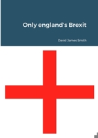 Only england's Brexit 1447792181 Book Cover