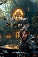 The High Council of Eldergrove (The Eldergrove Fantasy Saga) B0FD3SXV7C Book Cover