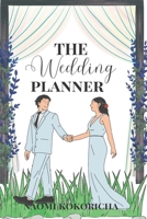 The Wedding Planner: Second Chance; Reunited Lovers Romance Novel B0BFDFLVZK Book Cover