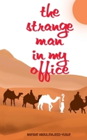 The Strange Man in My Office 1073351750 Book Cover