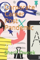 Corporate Career Post Pandemic: 2020 B088LBXBRX Book Cover