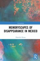 Memoryscapes of Disappearance in Mexico (Interventions) 1032818913 Book Cover