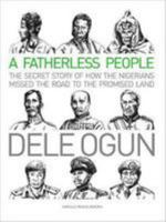 A Fatherless People: The Secret Story of How the Nigerians Missed the Road to the Promised Land 0956768237 Book Cover