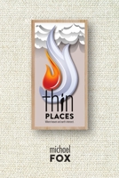 Thin Places Where heaven and earth intersect 0359678289 Book Cover