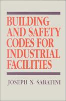 Building and Safety Codes for Industrial Facilities 0070544069 Book Cover