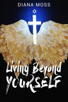 Living Beyond Yourself: Daily thoughts for you to journal 1807691888 Book Cover