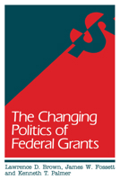 The Changing Politics of Federal Grants 0815711670 Book Cover