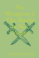 No Weapons II: The Battle is Not Yours! 1387816268 Book Cover