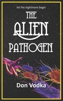 THE ALIEN PATHOGEN (DARK DAYS - 2068) B0CM5T3WM7 Book Cover