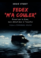 Fedex "m'a couler": Écrasé par la firme, mais debout face à l'injustice B0DLW18J6G Book Cover