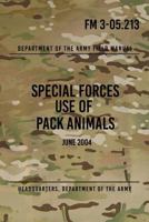 FM 3-05.213 Special Forces Use of Pack Animals: June 2004 1976090512 Book Cover