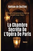 La Chambre Secrète De L'Opéra De Paris (French Edition) 1787954498 Book Cover