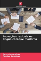 Inovações lexicais na língua cazaque moderna (Portuguese Edition) 6207711637 Book Cover