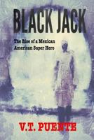 Blackjack : The Rise of a Mexican American Superhero 1718803214 Book Cover
