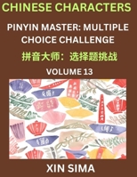Learn Chinese Characters (Part 13) - Recognize Simplified Chinese Characters from the given English and pinyin, Test Series for Easy Chinese and HSK ... Answer Type Questions (Chinese Edition) B0DQ9Q3G2T Book Cover