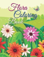 Flora Coloring Book: Flowers, 50 Beautiful Pictures | Large 8.5"x11" | Ability to Relax, Brain Experiences Relief, Lower Stress Level, Negative ... Achieve Mindfulness B08VCQP8B4 Book Cover