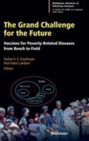 The Grand Challenge for the Future: Vaccines for Poverty-Related Diseases from Bench to Field 0780334078 Book Cover